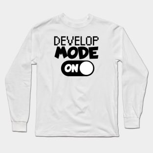 Develop mode on Long Sleeve T-Shirt